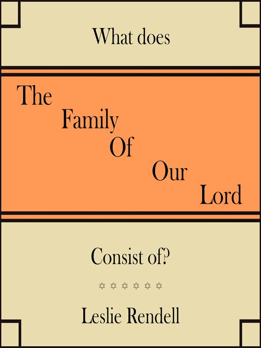 Title details for The Family of Our Lord by Leslie Rendell - Available
